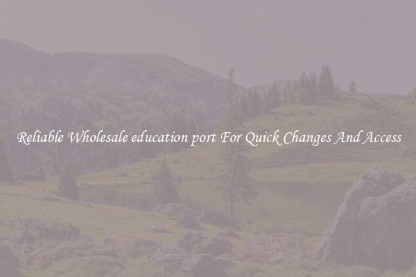 Reliable Wholesale education port For Quick Changes And Access