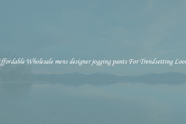 Affordable Wholesale mens designer jogging pants For Trendsetting Looks