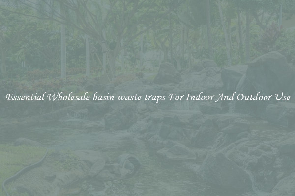 Essential Wholesale basin waste traps For Indoor And Outdoor Use