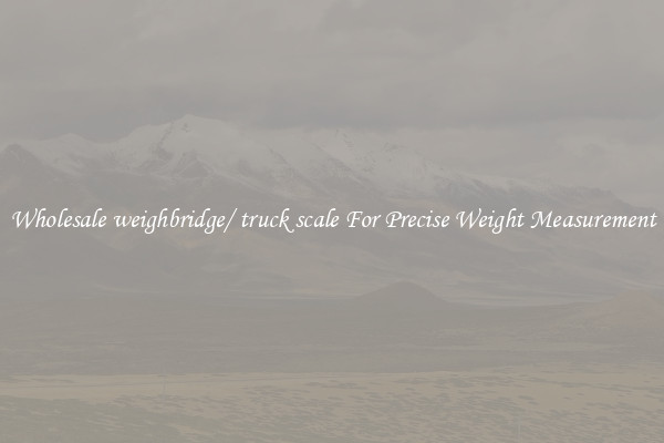 Wholesale weighbridge/ truck scale For Precise Weight Measurement