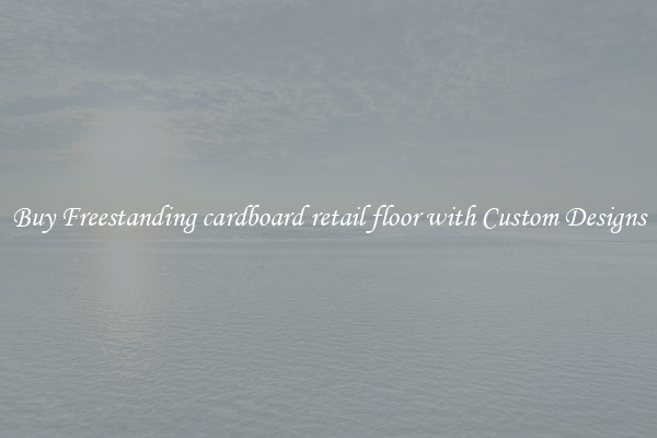 Buy Freestanding cardboard retail floor with Custom Designs