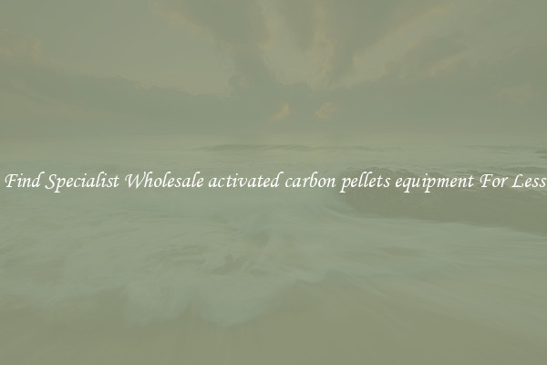  Find Specialist Wholesale activated carbon pellets equipment For Less 