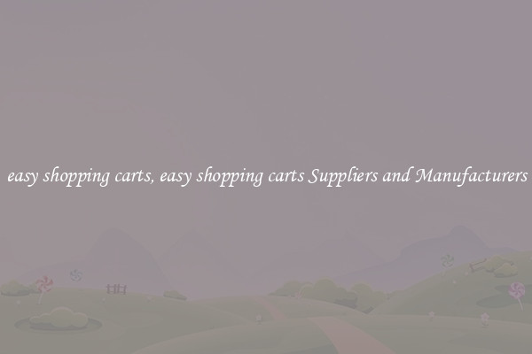 easy shopping carts, easy shopping carts Suppliers and Manufacturers