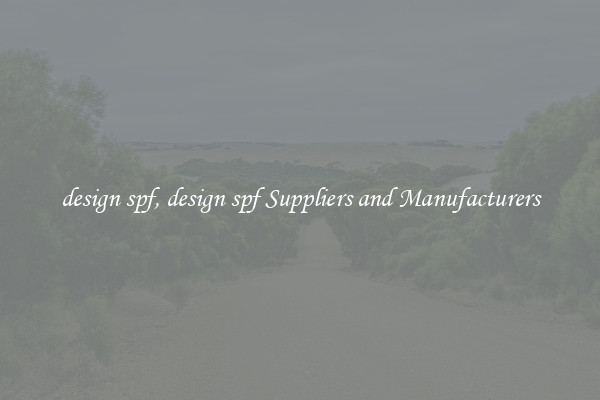 design spf, design spf Suppliers and Manufacturers