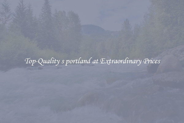 Top-Quality s portland at Extraordinary Prices