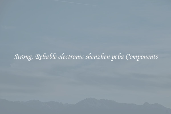 Strong, Reliable electronic shenzhen pcba Components