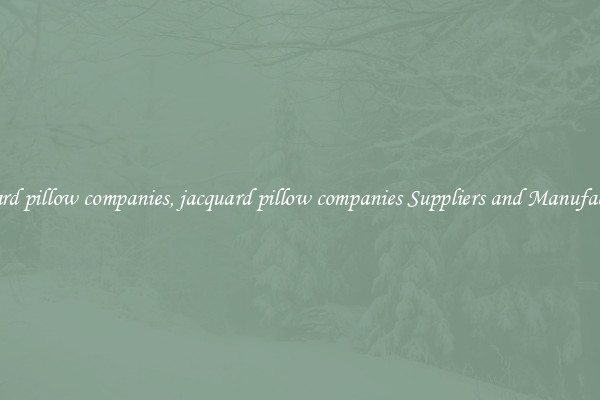 jacquard pillow companies, jacquard pillow companies Suppliers and Manufacturers