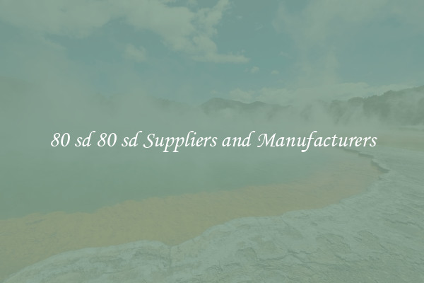 80 sd 80 sd Suppliers and Manufacturers