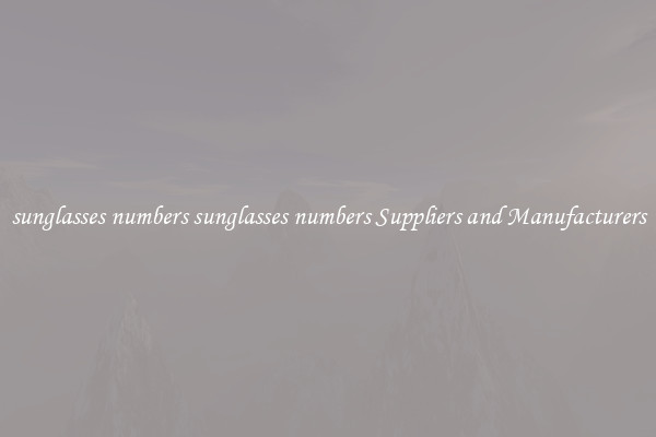 sunglasses numbers sunglasses numbers Suppliers and Manufacturers