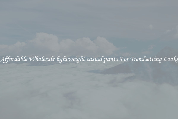 Affordable Wholesale lightweight casual pants For Trendsetting Looks